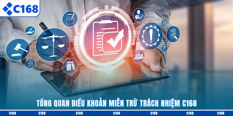 Tổng quan điều khoản miễn trừ trách nhiệm C168