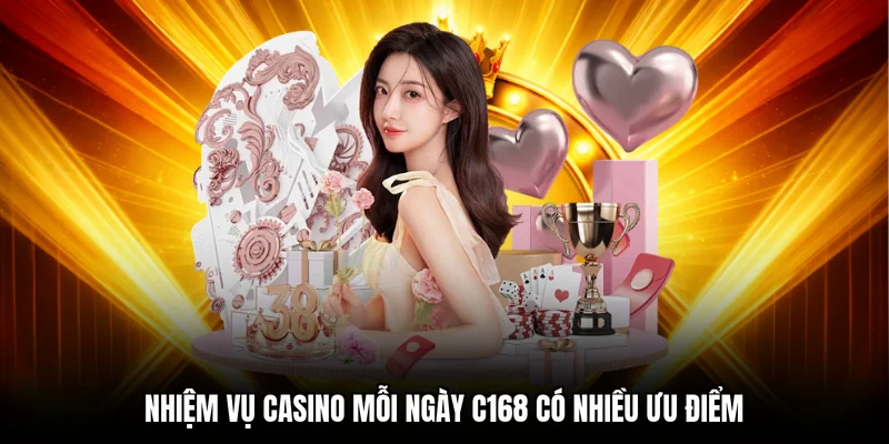 Nhiệm vụ Casino mỗi ngày C168 có nhiều ưu điểm